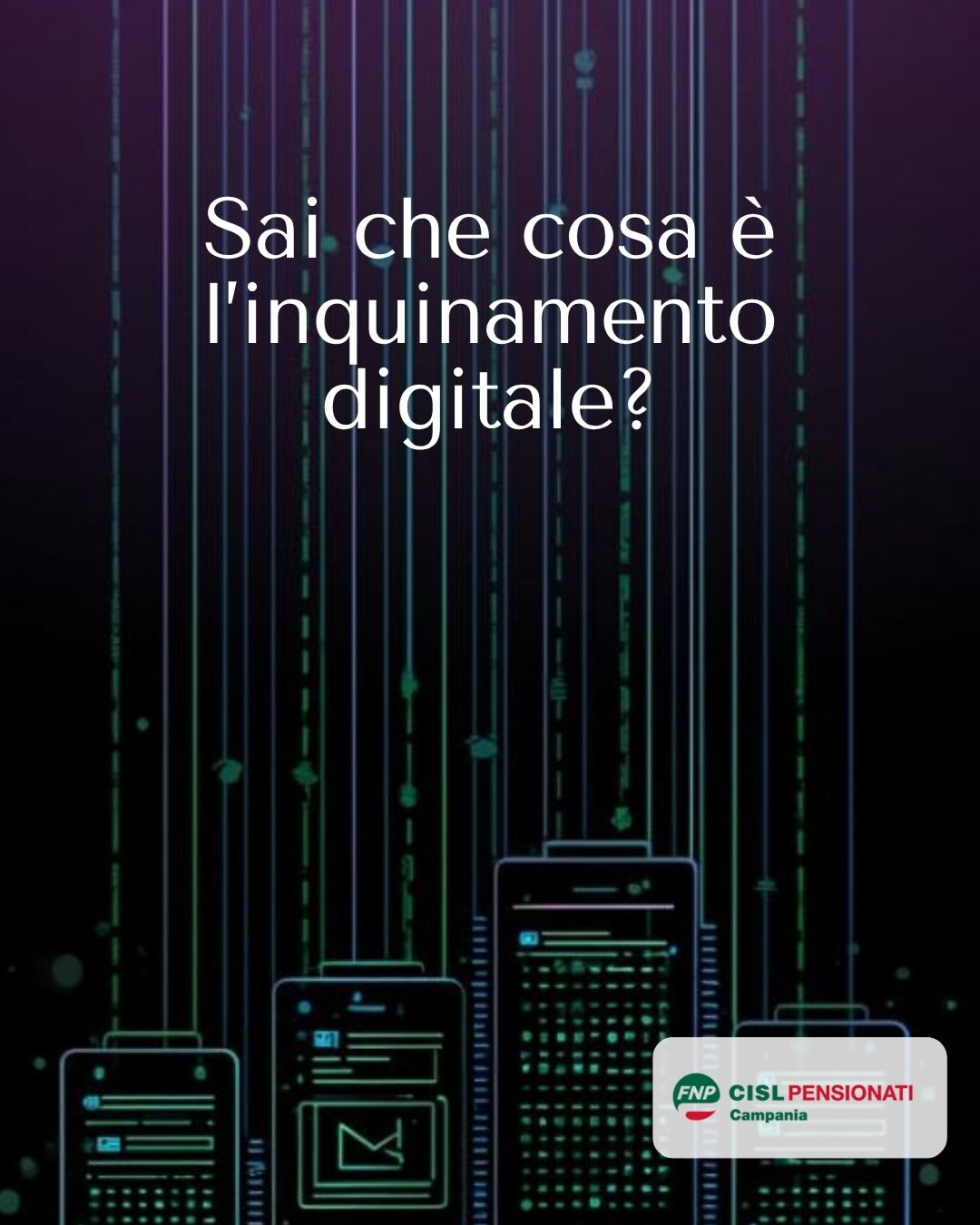 Sai che cosa è l'inquinamento digitale?