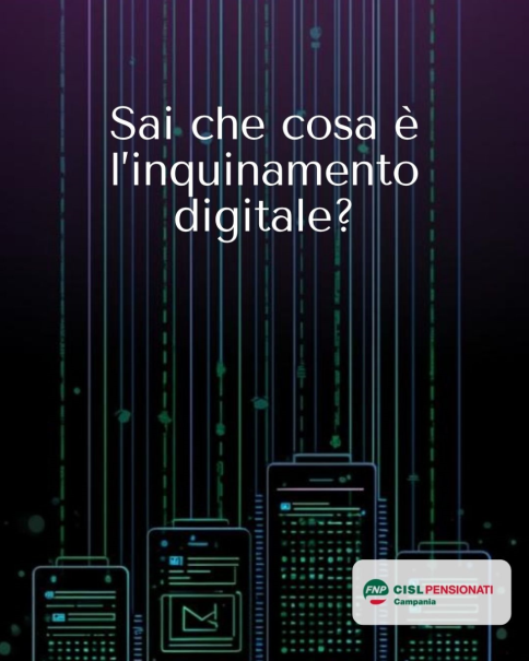 Sai che cosa è l'inquinamento digitale?